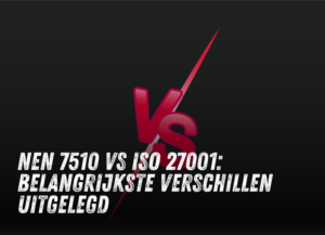 NEN 7510 VS ISO 27001